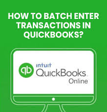 batch enter transactions in quickbooks