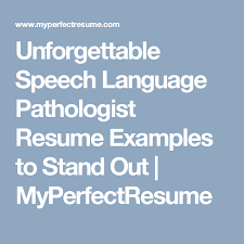 Unforgettable Speech Language Pathologist Resume Examples To