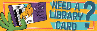 Digital library card the digital library card may be used to place holds on desired titles and use most online services. Apply For A Library Card Oshkosh Public Library