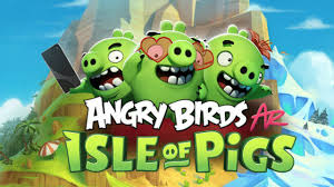 Angry Birds AR: Isle of Pigs, your new augmented reality adventure ...