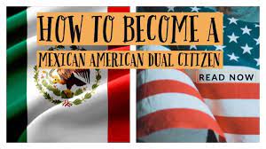 This list pertains to foreign born people who are applying for citizenship through parents who are mexican citizens. How To Get Mexican American Dual Citizenship Is Complicated Designing Life