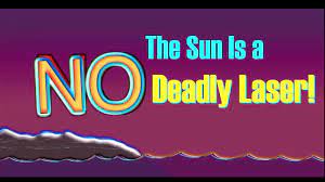 The sun is a deadly laser. The Sun Is A Deadly Laser Song Youtube
