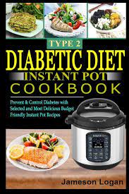 These recipes are super simple and quick to prepare for delicious weeknight meals. Type 2 Diabetic Diet Instant Pot Cookbook Prevent Control Diabetes The Gut Program