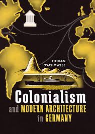 Colonialism and Modern Architecture in Germany - University of Pittsburgh  Press