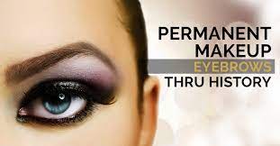 permanent makeup eyebrows thru history