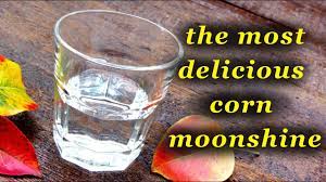 the most delicious corn moonshine from