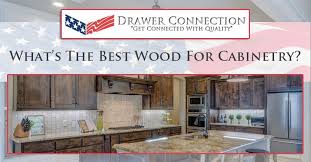 what's the best wood for cabinetry