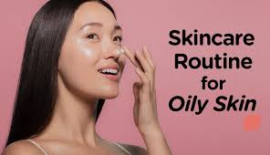 skincare routine for oily skin that