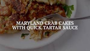maryland crab cakes with quick tartar