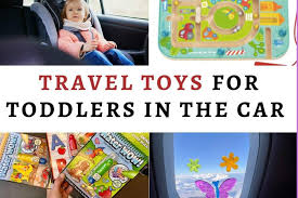 20 Travel Toys For Toddlers In The Car