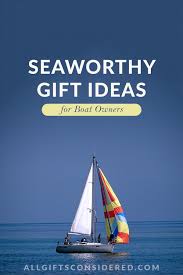 70 most seaworthy gift ideas for boat