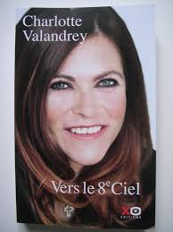 VERS LE 8e CIEL de CHARLOTTE VALANDREY écrit avec Jean Arcelin. 6 mai 2014 Poster un commentaire. VERS LE 8e CIEL DE CHARLOTTE VALANDREY - dscn0597