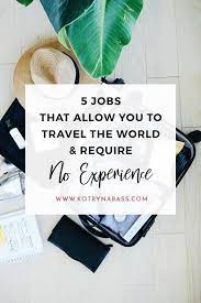 jobs that allow you to travel the world