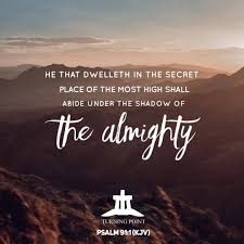 Turning Point Family Worship Center - Psalm 91:1 (KJV) 91 He that dwelleth  in the secret place of the most High shall abide under the shadow of the  Almighty. | Facebook
