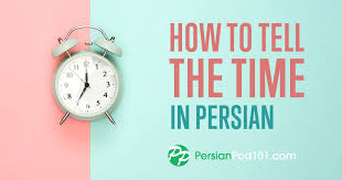 Or what time is it? Telling Time In Persian Everything You Need To Know
