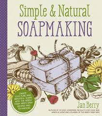 simple natural soapmaking create 100