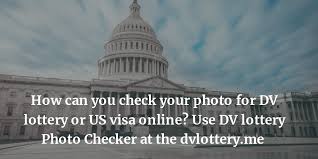Green card lottery application status check. How Can You Check Your Photo For Dv Lottery Or Us Visa Online Use Dv Lottery Photo Checker At This Link Usa Usvisa Usvisaphoto Lottery Photo Visa Online