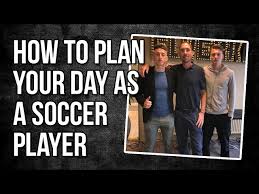 how to plan your day as a soccer player