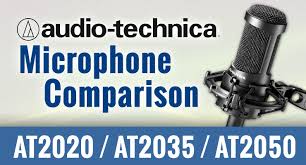 Audio Technica Microphone Comparison At2020 Vs At2035 Vs