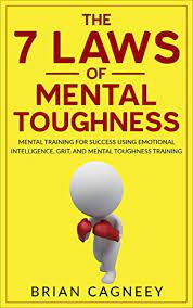 Best books about resilience and building mental strength. Mental Toughness The 7 Laws Of Mental Toughness Mental Training For Success Using Emotional Intelligence Grit And Mental Toughness Training 7 Laws Sport Mental Training Mental Toughness Kindle Edition By