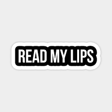 read my lips funny saying e funny