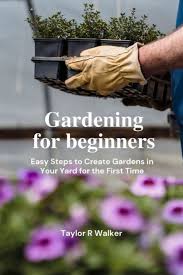 Gardening For Beginners Easy Steps To