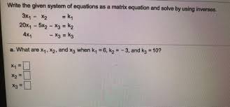 Write The Given System Of Equations As