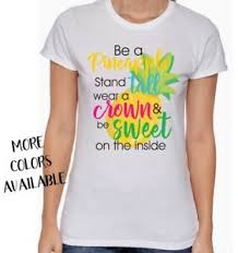 Details About Be A Pineapple Ladies T Shirt Variety Of Colors Funny Cute