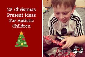 25 christmas present ideas for autistic