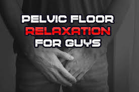 relax your tight pelvic floor muscles