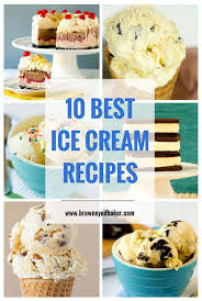 5 ice creams that you'll want to slurp on, there's no dessert as universally popular, and with as many local variations and interpretations, as ice cream. The 10 Best Ice Cream Recipes