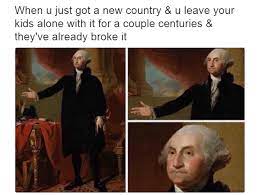 Your meme was successfully uploaded and it is now in moderation. Broke America Sassy George Washington Know Your Meme
