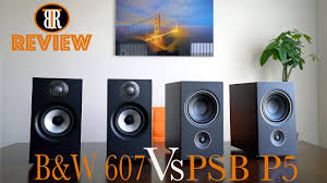 b w 607 vs psb p5 speakers comparison