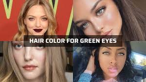 hair color for green eyes best tips to