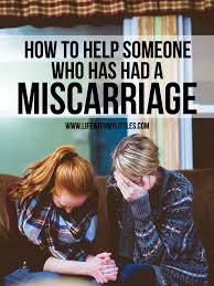 help someone who has had a miscarriage