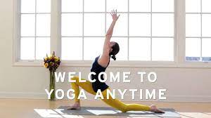 welcome to yoga anytime you