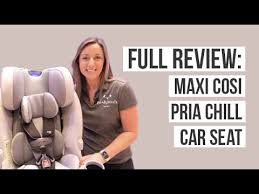 Full Review Maxi Cosi Pria Chill