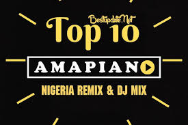 Mapiano 2020 mix baixar / cds para baixar: Top 10 Nigeria Amapiano Remix Dj Mix 2020 Bestupdate Global Dj Remix Hype Men