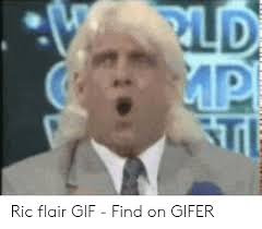 Maybe you would like to learn more about one of these? 25 Best Memes About Ric Flair Gif Ric Flair Gif Memes