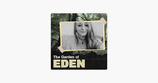 the garden of eden on apple podcasts