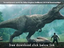 So download jurassic world full movie free for your pc from this place obviously. Torrent Jurassic World The Fallen Kingdom Fullmovie