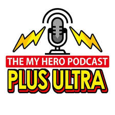 Plus Ultra: The My Hero Podcast