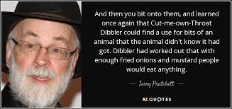 Terry Pratchett quote: And then you bit onto them, and learned once again...