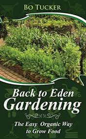 back to eden gardening the easy