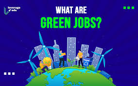 what are green jobs leverage edu