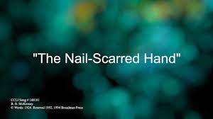 the nail scarred hand s story