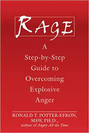 Gyouuidpuet tupowith that oyovuerrecqouimreitnogget etimhxoiptsaeltoiaoslnlinvoefeehdaasvniinngger. Amazon Com Rage A Step By Step Guide To Overcoming Explosive Anger 9781572244627 Potter Efron Msw Phd Ronald Books
