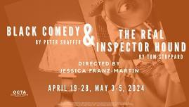 OCTA Presents - "Black Comedy/The Real Inspector...