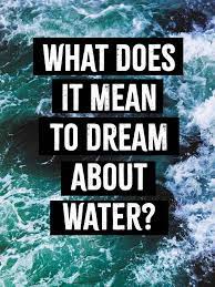 water dream meaning interpretation