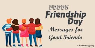 I wish you the best of this bright day. Happy Friendship Day Messages Wishes For Good Friends Happy Friendship Day Happy Friendship Day Messages Message For Best Friend